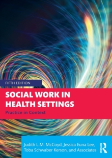 Social Work in Health Settings : Practice in Context