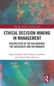 Ethical Decision-Making in Management : Perspectives of the Philosopher, the Sociologist and the Manager