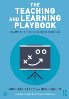 The Teaching and Learning Playbook : Examples of Excellence in Teaching