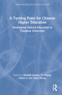 A Turning Point for Chinese Higher Education : Developing Hybrid Education at Tsinghua University