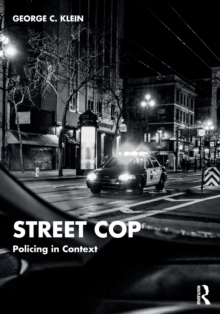 Street Cop : Policing in Context