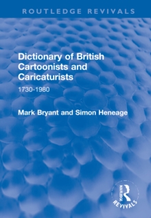 Dictionary of British Cartoonists and Caricaturists : 1730-1980