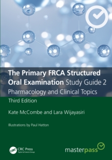 The Primary FRCA Structured Oral Examination Study Guide 2 : Pharmacology and Clinical Topics