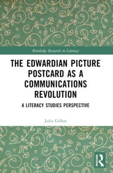 The Edwardian Picture Postcard as a Communications Revolution : A Literacy Studies Perspective