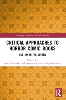 Critical Approaches to Horror Comic Books : Red Ink in the Gutter