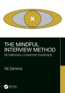 The Mindful Interview Method : Retrieving Cognitive Evidence