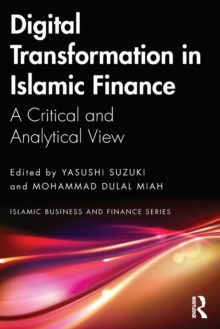 Digital Transformation in Islamic Finance : A Critical and Analytical View