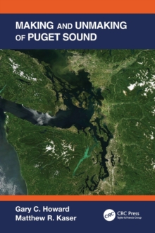 Making and Unmaking of Puget Sound