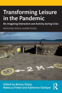 Transforming Leisure in the Pandemic : Re-imagining Interaction and Activity during Crisis