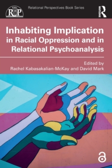 Inhabiting Implication in Racial Oppression and in Relational Psychoanalysis