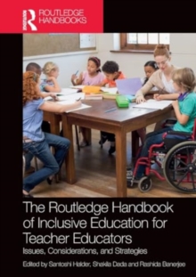 The Routledge Handbook of Inclusive Education for Teacher Educators : Issues, Considerations, and Strategies