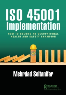 ISO 45001 Implementation : How to Become an Occupational Health and Safety Champion