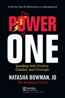 The Power of One : Leading with Civility, Candor, and Courage