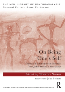 On Being One's Self : Clinical Explorations in Identity from John Steiner's Workshop