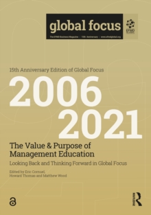 The Value & Purpose of Management Education : Looking Back and Thinking Forward in Global Focus