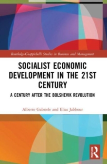 Socialist Economic Development in the 21st Century : A Century after the Bolshevik Revolution