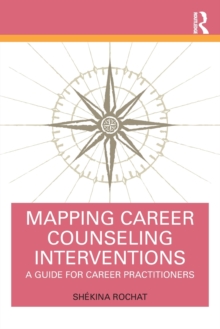 Mapping Career Counseling Interventions : A Guide for Career Practitioners