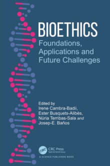 Bioethics : Foundations, Applications and Future Challenges