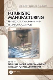 Futuristic Manufacturing : Perpetual Advancement and Research Challenges