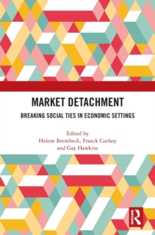 Market Detachment : Breaking Social Ties in Economic Settings