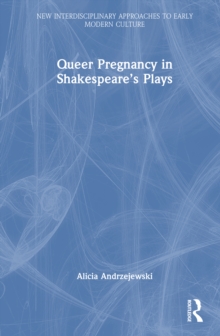 Queer Pregnancy in Shakespeares Plays