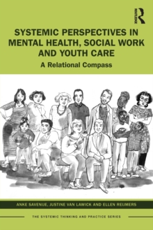 Systemic Perspectives in Mental Health, Social Work and Youth Care : A Relational Compass