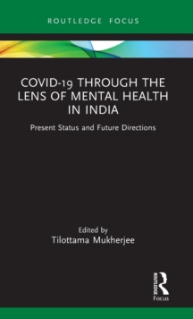 Covid-19 Through the Lens of Mental Health in India : Present Status and Future Directions