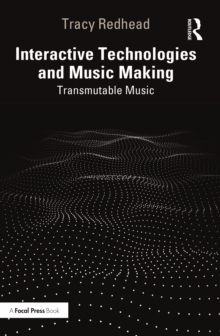 Interactive Technologies and Music Making : Transmutable Music