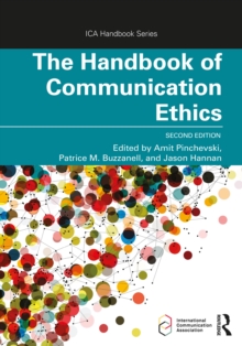 The Handbook of Communication Ethics