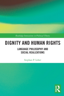 Taylor & Francis Ltd Dignity And Human Rights , Language Philosophy And Social Realizations