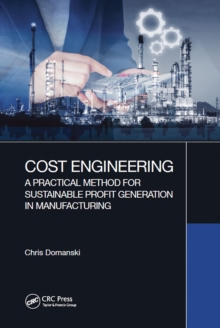 Cost Engineering : A Practical Method for Sustainable Profit Generation in Manufacturing