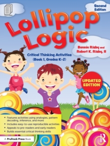 Lollipop Logic : Critical Thinking Activities (Book 1, Grades K-2)