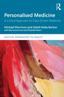Personalised Medicine : A Critical Approach to Data-Driven Medicine