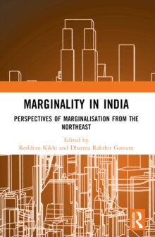 Marginality in India : Perspectives of Marginalisation from the Northeast