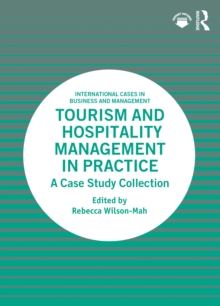 Tourism and Hospitality Management in Practice : A Case Study Collection