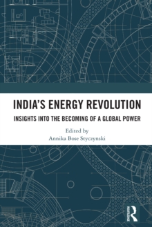 Indias Energy Revolution : Insights into the Becoming of a Global Power