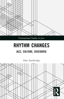 Rhythm Changes : Jazz, Culture, Discourse