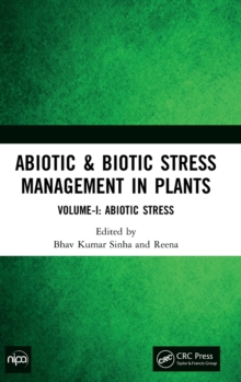 Abiotic & Biotic Stress Management in Plants : Volume-I: Abiotic Stress