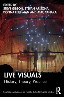 Live Visuals : History, Theory, Practice