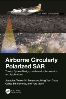 Airborne Circularly Polarized SAR : Theory, System Design, Hardware Implementation, and Applications
