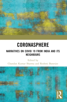 Coronasphere : Narratives on COVID 19 from India and its Neighbours