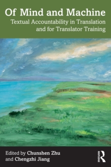 Of Mind and Machine : Textual Accountability in Translation and for Translator Training