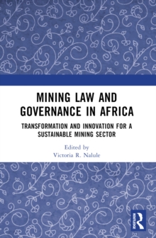 Mining Law and Governance in Africa : Transformation and Innovation for a Sustainable Mining Sector