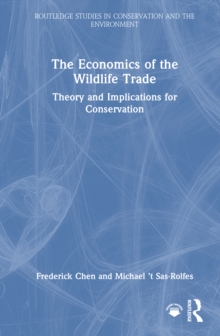 The Economics of the Wildlife Trade : Theory and Implications for Conservation