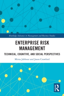 Enterprise Risk Management : Technical, Cognitive, and Social Perspectives