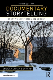 Documentary Storytelling : Creative Nonfiction on Screen