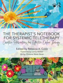 The Therapists Notebook for Systemic Teletherapy : Creative Interventions for Effective Online Therapy