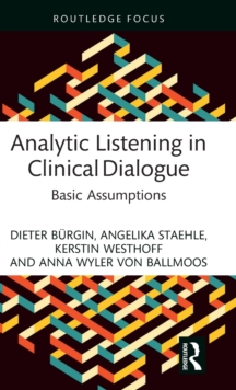 Analytic Listening in Clinical Dialogue : Basic Assumptions