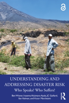 Understanding and Addressing Disaster Risk : Who Speaks? Who Suffers?