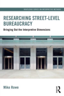 Researching Street-level Bureaucracy : Bringing out the Interpretive Dimensions